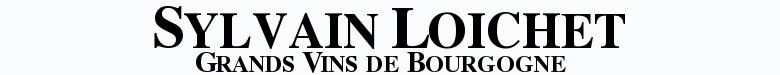 Domaine Sylvain Loichet - Vins de Bourgogne